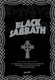 Na Estrada Com o Black Sabbath: Memórias Extravagantes de Dois Roadies