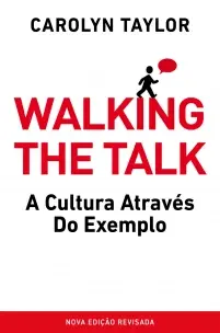 Walking The Talk - A Cultura Através do Exemplo